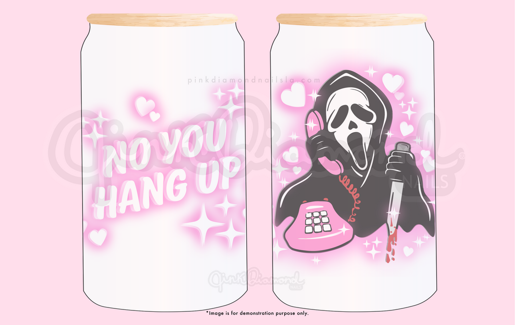No you hang up and pink ghost face - Frost glass can tumbler (16oz)